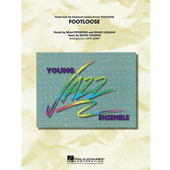 Footloose by Pitchford and Loggins - Berry John - Kenny Loggins for Jazz Ensemble