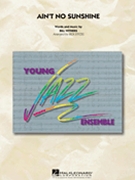 Ain't No Sunshine by Withers Bill - Stitzel Rick - Bill Withers for Jazz Ensemble