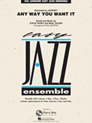 Any Way You Want It by Perry and Schon - Murtha Paul - Journey for Jazz Ensemble