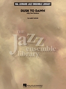 Dusk To Dawn by Taylor Mark for Jazz Ensemble