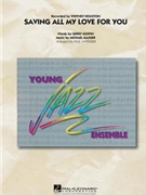 Saving All My Love For You by Masser Michael - Lavender Paul - for Jazz Ensemble