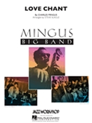 Love Chant by Mingus Charles - Slagle Steve - for Score and Parts