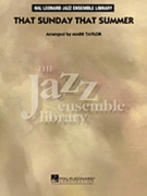 That Sunday That Summer by Sherman and Weiss - Taylor Mark - for Jazz Ensemble