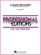 Waltz For Patrice A by Taylor Mark for Jazz Ensemble