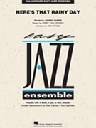 Here's That Rainy Day by Burke Johnny - Rick Stitzel - for Jazz Ensemble