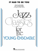 It Had to Be You by Jones Isham - Taylor Mark - for Jazz Ensemble