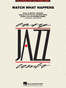 Watch What Happens by Gimbel Norman - Berry John - Michel Legrand for Score and Parts