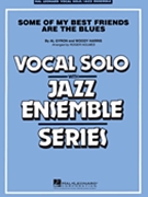 Some Of My Best Friends Are The Blues by Bryon and Harris - Holmes Roger - for Big Band with Vocal