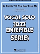 Do Nothin' Till You Hear From Me by Ellington Duke and Russell Bob - Holmes Roger - Duke Ellington for Big Band with Vocal