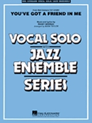 You've Got A Friend In Me by Newman Randy - Taylor Mark - for Big Band with Vocal