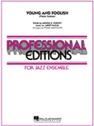 Young & Foolish by Hague Albert - Mantooth Frank - for Jazz Ensemble