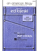 American Trilogy by Newberry Mickey - Lojeski Ed - for SATB
