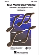Your Mama Don't Dance by - Shaw Kirby - Kenny Loggins for SATB