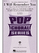 I Will Remember You by McLachlan Sarah - Huff Mac - Sarah McLachlan for SSA