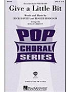 Give A Little Bit by Davies and Hodgson - Emerson Roger - Supertramp for SATB