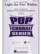 Light The Fire Within by Foster and Thompson Jenner - Huff Mac - Lee Ann Rimes for SATB