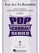 You Are So Beautiful by Fisher Bruce - Brymer Mark - Joe Cocker for SATB