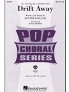 Drift Away by Williams Mentor - Brymer Mark - Dobie Gray for SATB