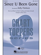 Since U Been Gone by Clarkson Kelly - James Ryan - Kelly Clarkson for SSA