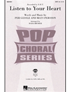 Listen To Your Heart by Per Gessle - Brymer Mark - D.H.T. for SAB and Piano