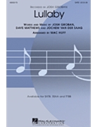 Lullaby by Groban Josh - Huff Mac - Josh Groban for SATB
