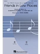 Friends In Low Places by Lee Earl Bud - Zegree Steve - Garth Brooks for SATB