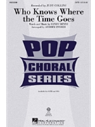 Who Knows Where The Time Goes by Denny Sandy - Snyder Audrey - Judy Collins for SSA