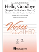 Hello Goodbye (Songs Of The Beatles) - (Medley) by - Snyder and Ricketts - for 3-Part Mixed