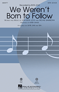 We Weren't Born To Follow by Bon Jovi Jon and Samb - Shaw Kirby - Bon Jovi for SSA