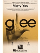 Marry You - From Glee by Ari Levine Bruno Mars Philip Lawrence - Anders and Davis / Emerson - Glee Cast for SATB
