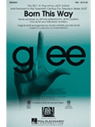 Born This Way - From Glee by Fernando Garibay Jeppe Laursen Paul Blair Stefani Germanotta - Anders and Davis / Emerson - Lady Gaga for SSA