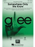 Somewhere Only We Know - From Glee by Hughes Rice-Oxley and Chaplin - Anders and Astrom / Lojeski - Keane for SAB