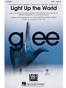 Light Up The World by Kotecha Savan - Anders and Astrom / Huff - Glee Cast for SATB
