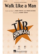 Walk Like A Man by Gaudio and Crewe - Shaw Kirby - The Four Seasons for TTBB