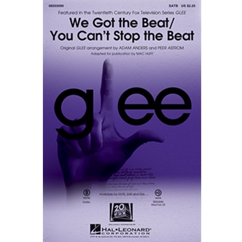 We Got The Beat/You Can't Stop The Beat - From Glee by - Huff Mac - Glee Cast for SAB