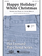 Happy Holiday/White Christmas by Berlin Irving - Lojeski Ed - for SSA