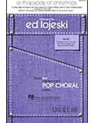 Rhapsody Of Christmas by - Lojeski Ed - for SATB