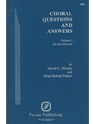 Choral Questions & Answers Volume 1 by Dickau and Petker for Text (Vol 1)