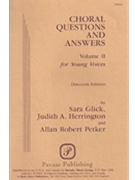 Choral Questions & Answers Volume 2 by Glick Herrington and Petker for Text (Vol 2)