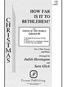 How Far Is It To Bethlehem by - Herrington and Glick - for 2-Part