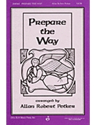Prepare The Way by Franzen Frans Mikae - Petker Allan Robert - for SATB