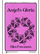 Angel's Gloria by Foncannon Ellen for SATB