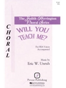 Will You Teach Me by Unruh Eric for SSA