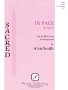 In Pace (In Peace) by Smith Alan for SATB