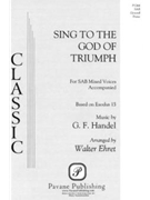 Sing To The God Of Triumph by Handel George Frideric - Ehret Walter - for SAB and Piano