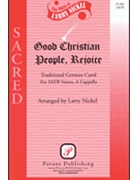 Good Christian People Rejoice by - Nickel Larry - for SATB a cappella