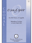 O Son Of Spirit by Livine Matthew for SSA a cappella