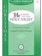 He Is Born On This Holy Night by - Fissinger Edwin - for SATB a cappella