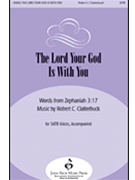 Lord Your God Is With You by Clatterbuck Robert for SATB