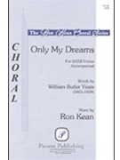Only My Dreams by Kean Ron for SATB